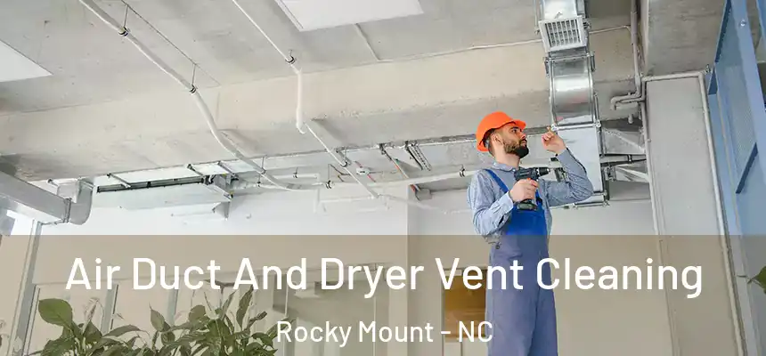  Air Duct And Dryer Vent Cleaning Rocky Mount - NC