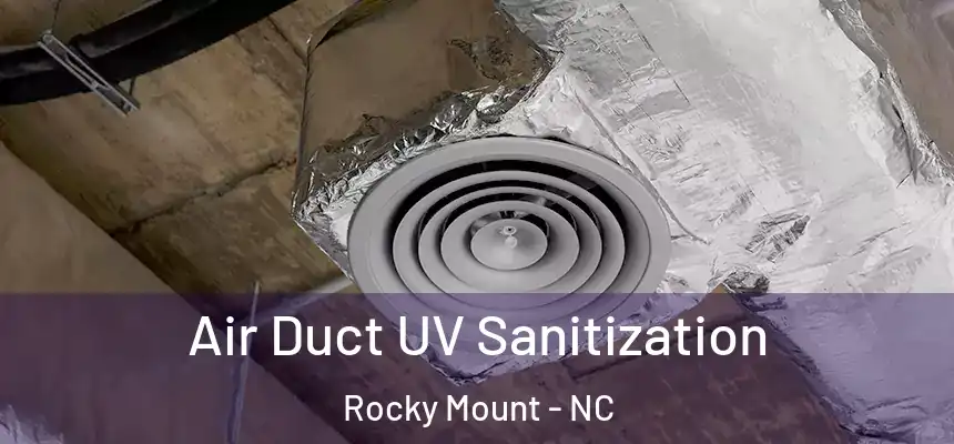  Air Duct UV Sanitization Rocky Mount - NC