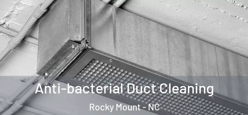  Anti-bacterial Duct Cleaning Rocky Mount - NC