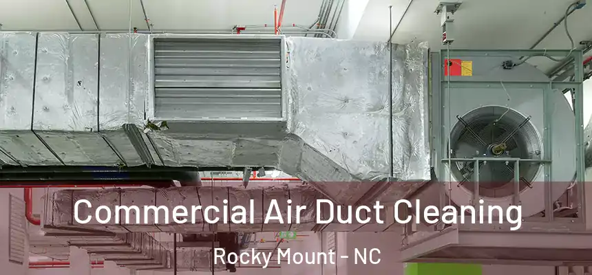  Commercial Air Duct Cleaning Rocky Mount - NC
