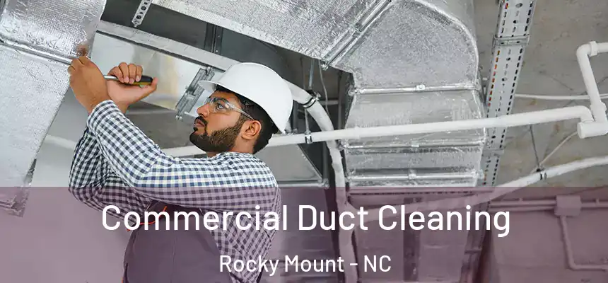  Commercial Duct Cleaning Rocky Mount - NC