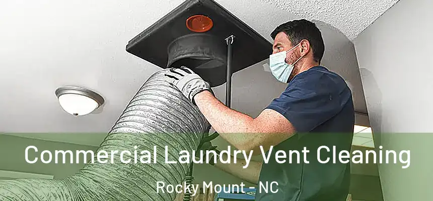  Commercial Laundry Vent Cleaning Rocky Mount - NC