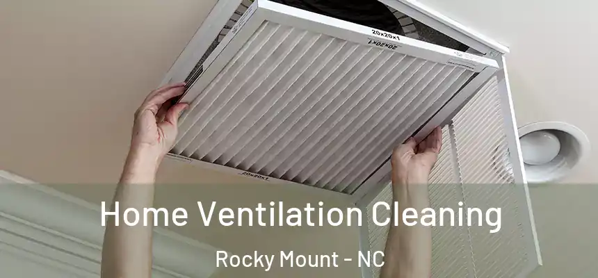  Home Ventilation Cleaning Rocky Mount - NC