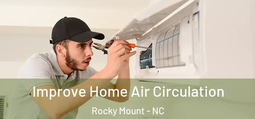  Improve Home Air Circulation Rocky Mount - NC