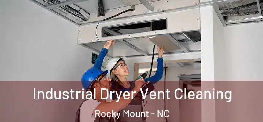  Industrial Dryer Vent Cleaning Rocky Mount - NC