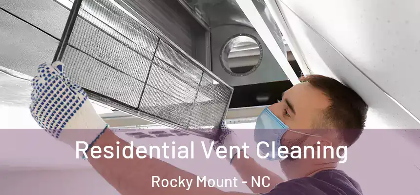  Residential Vent Cleaning Rocky Mount - NC